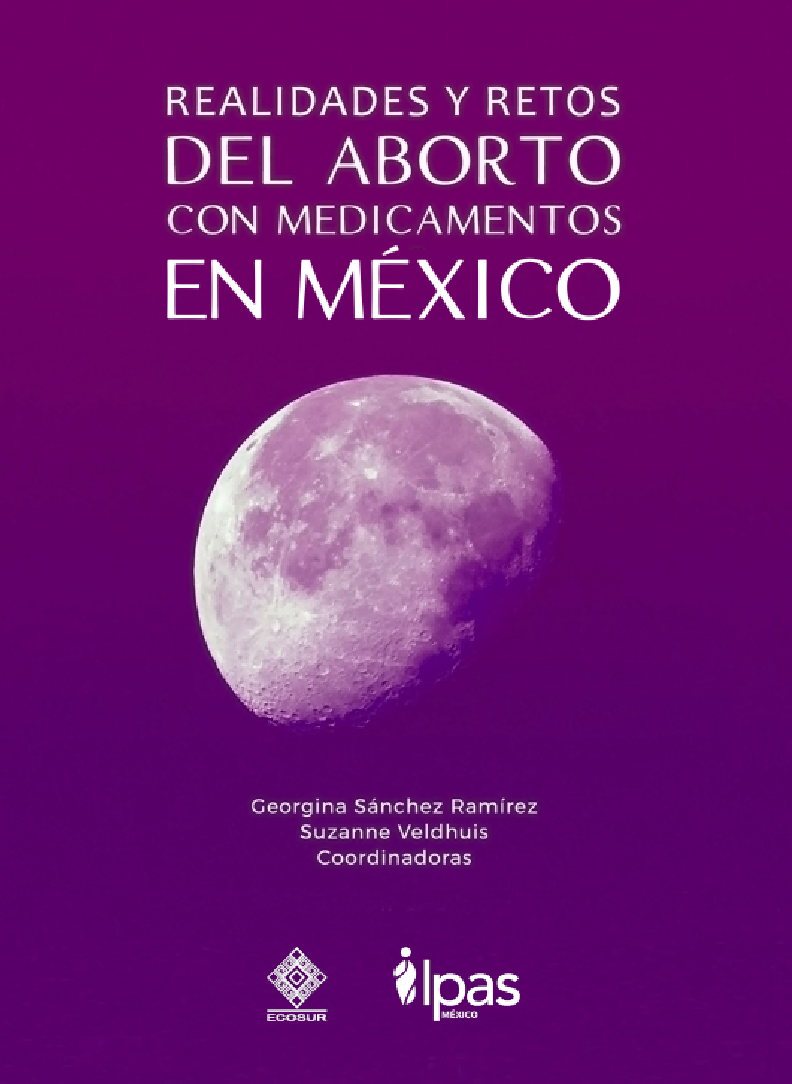 Realidades Y Retos Del Aborto Con Medicamentos En México - Ipas México